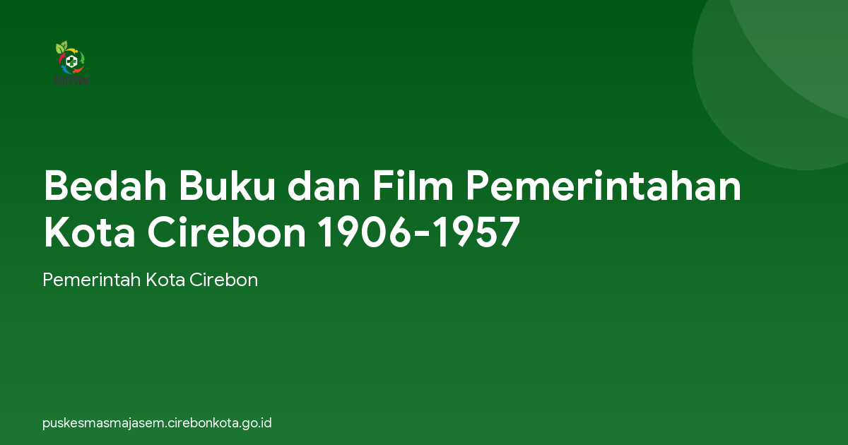 Bedah Buku dan Film Pemerintahan Kota Cirebon 1906-1957