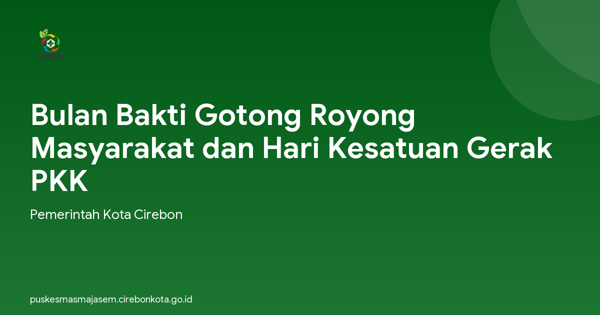 Bulan Bakti Gotong Royong Masyarakat dan Hari Kesatuan Gerak PKK