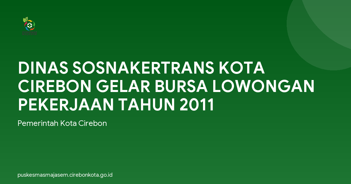 DINAS SOSNAKERTRANS KOTA CIREBON GELAR BURSA LOWONGAN PEKERJAAN TAHUN 2011