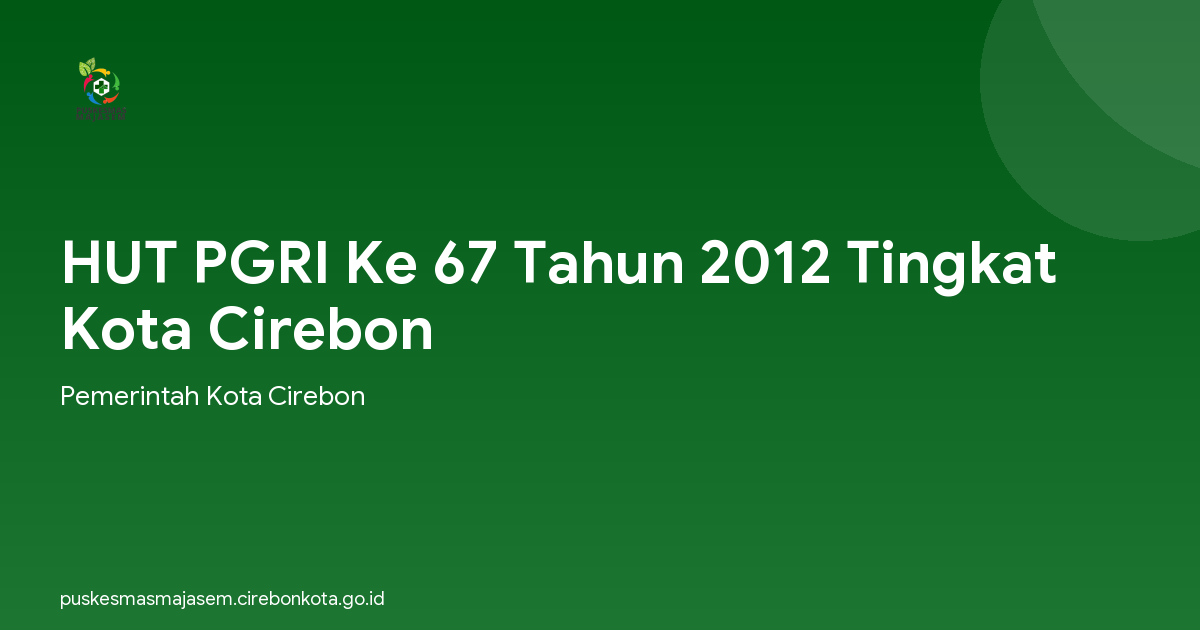 HUT PGRI Ke 67 Tahun 2012 Tingkat Kota Cirebon