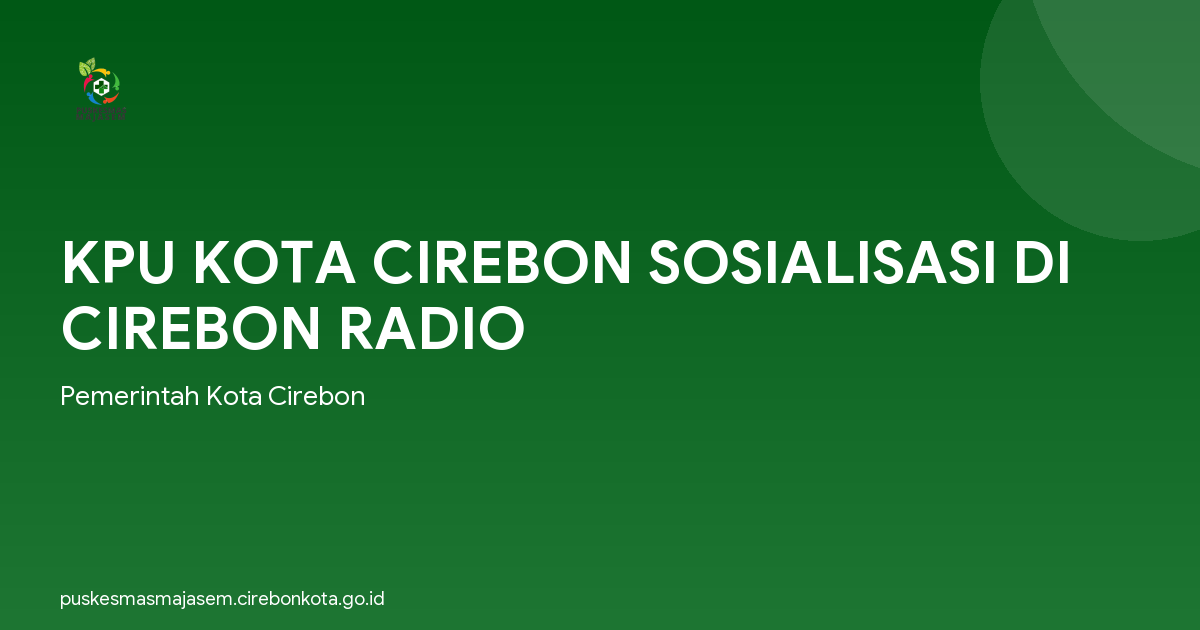 KPU KOTA CIREBON SOSIALISASI DI CIREBON RADIO