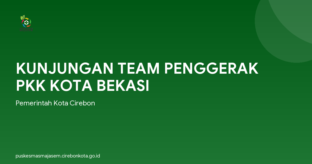 KUNJUNGAN TEAM PENGGERAK PKK KOTA BEKASI