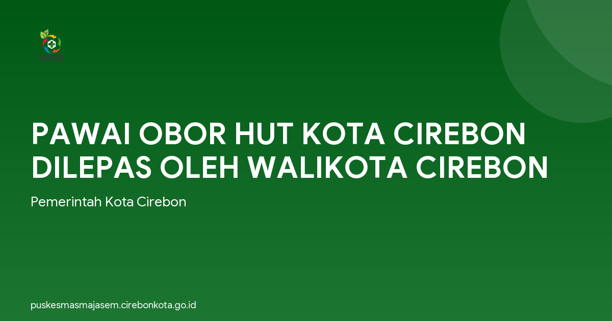 PAWAI OBOR HUT KOTA CIREBON DILEPAS OLEH WALIKOTA CIREBON