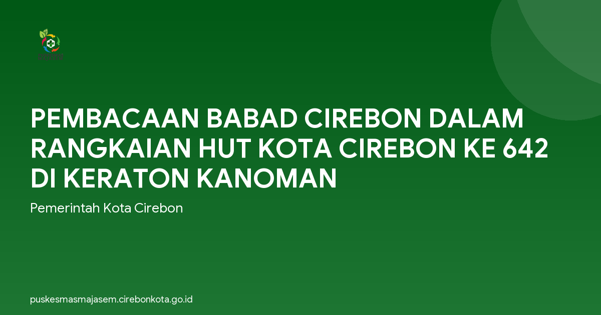 PEMBACAAN BABAD CIREBON DALAM RANGKAIAN HUT KOTA CIREBON KE 642 DI KERATON KANOMAN