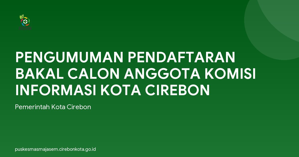 PENGUMUMAN PENDAFTARAN BAKAL CALON ANGGOTA KOMISI INFORMASI KOTA CIREBON