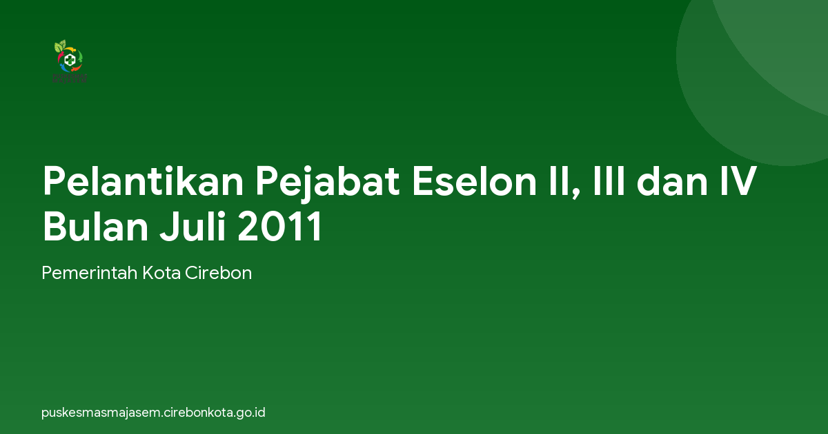 Pelantikan Pejabat Eselon II, III dan IV Bulan Juli 2011