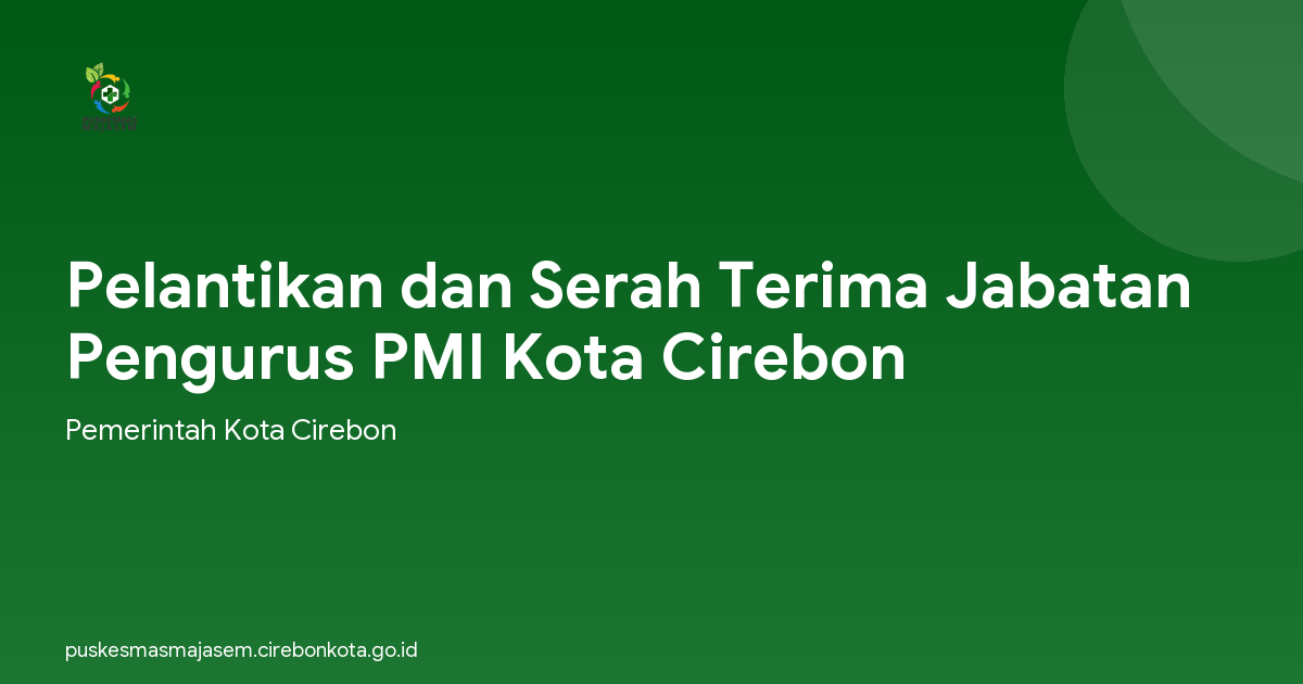 Pelantikan dan Serah Terima Jabatan Pengurus PMI Kota Cirebon