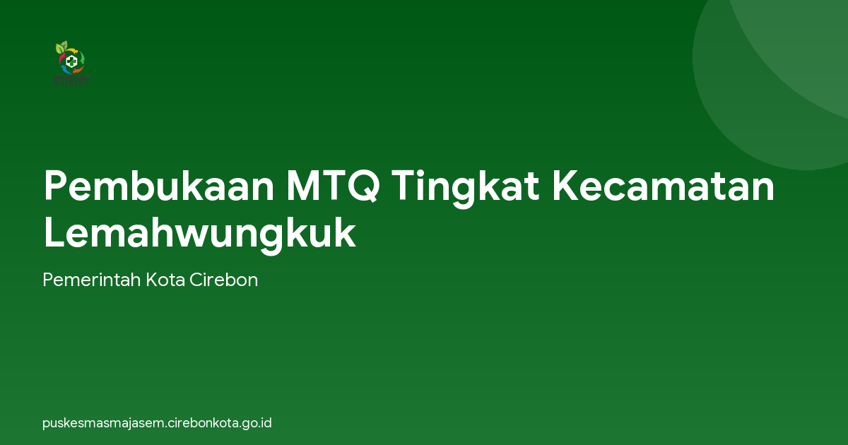 Pembukaan MTQ Tingkat Kecamatan Lemahwungkuk