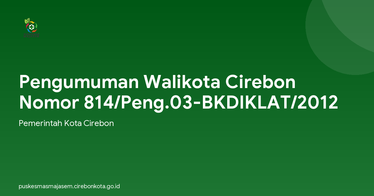 Pengumuman Walikota Cirebon Nomor 814/Peng.03-BKDIKLAT/2012