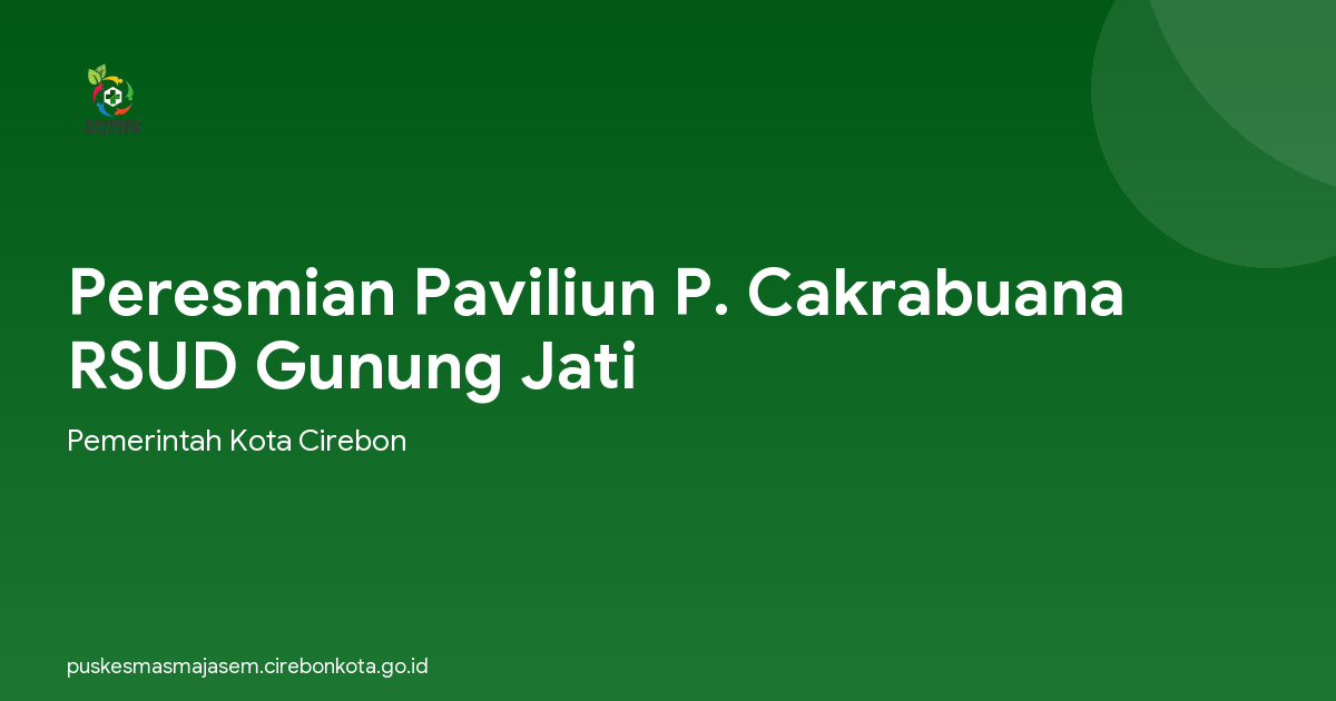 Peresmian Paviliun P. Cakrabuana RSUD Gunung Jati