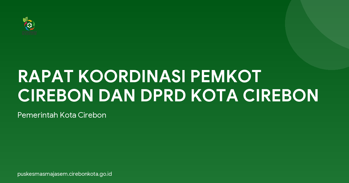 RAPAT KOORDINASI PEMKOT CIREBON DAN DPRD KOTA CIREBON