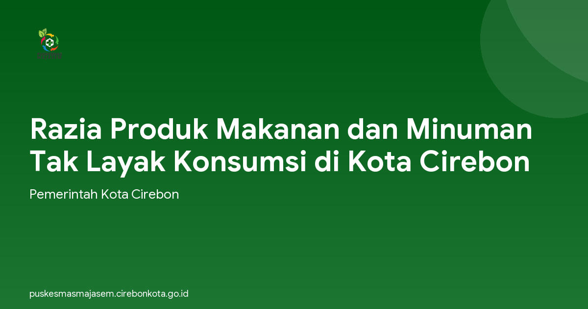 Razia Produk Makanan dan Minuman Tak Layak Konsumsi di Kota Cirebon