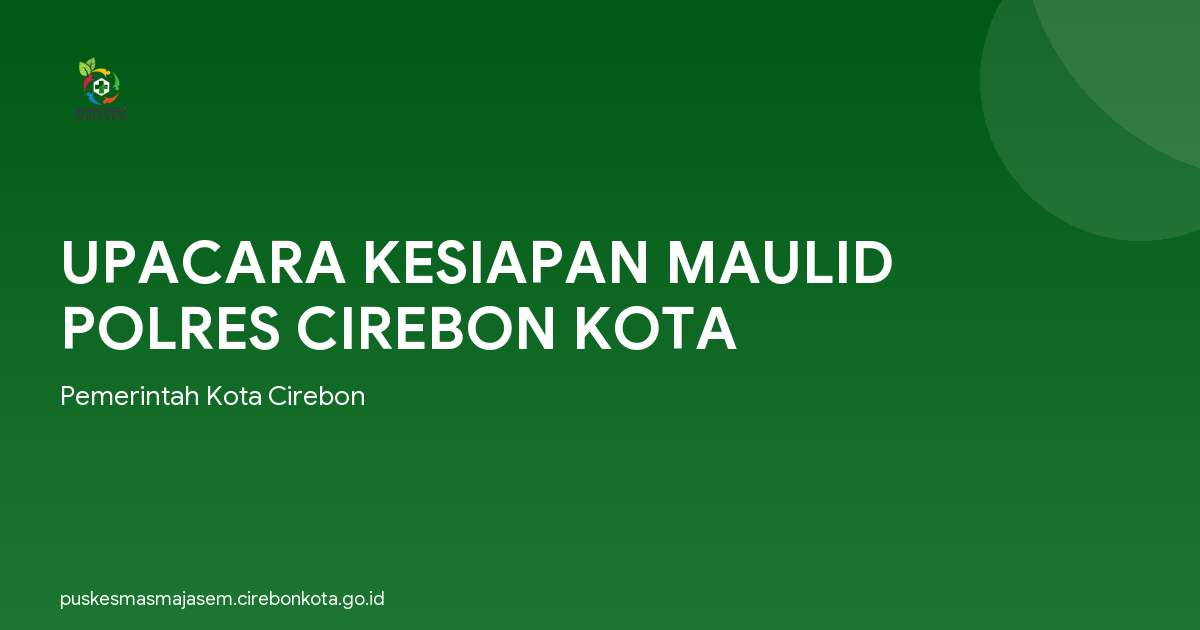 UPACARA KESIAPAN MAULID POLRES CIREBON KOTA