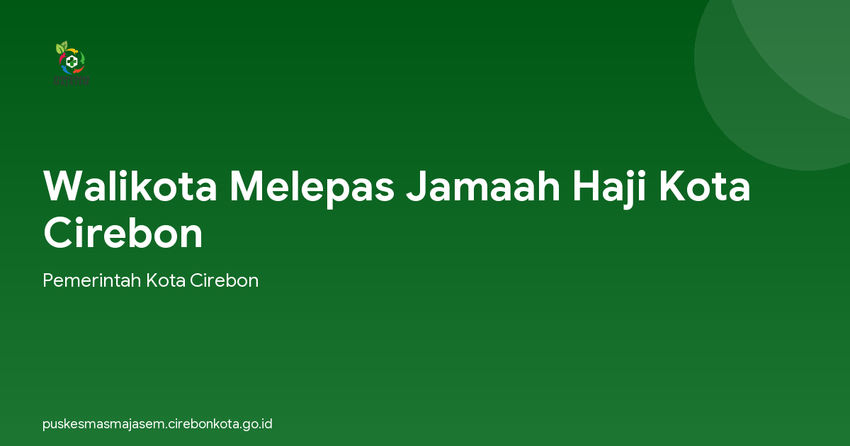 Walikota Melepas Jamaah Haji Kota Cirebon