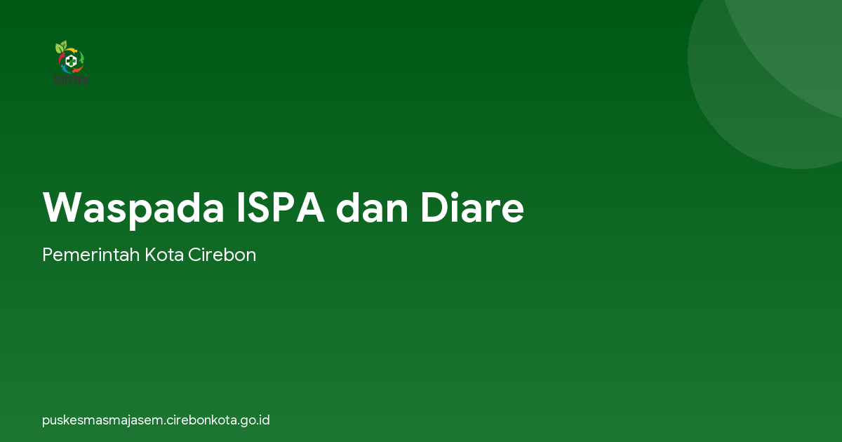 Waspada ISPA dan Diare